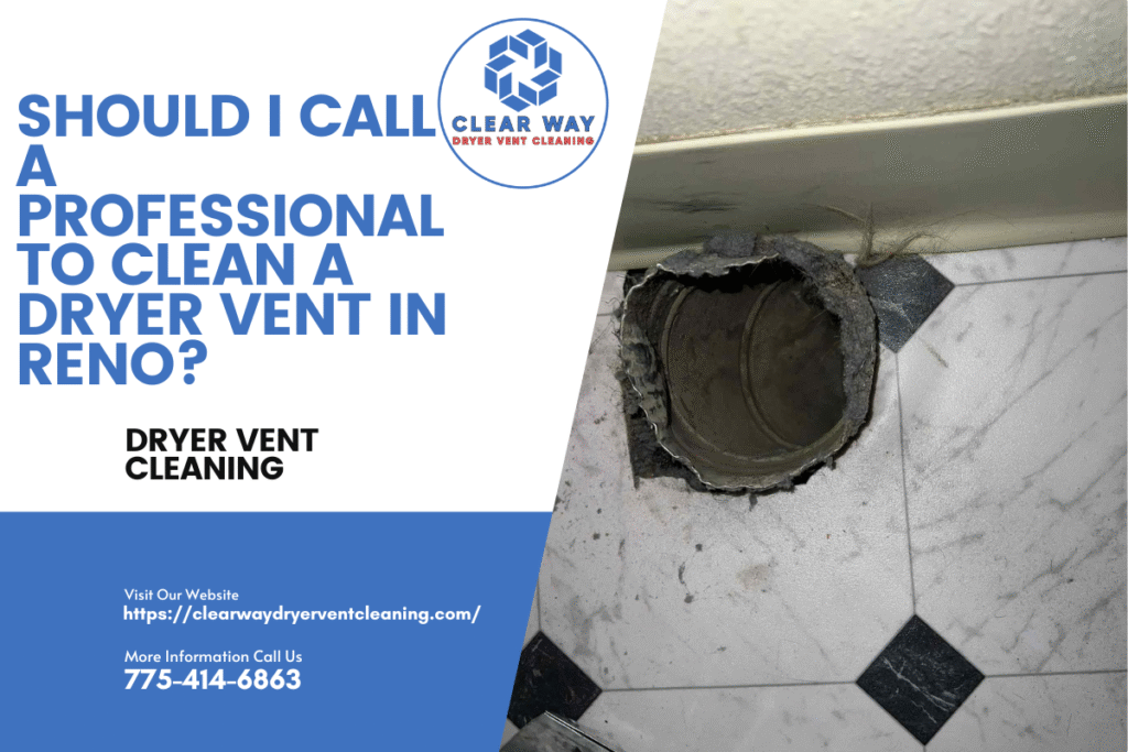 Should I Call a Professional to Clean a Dryer Vent in Reno?