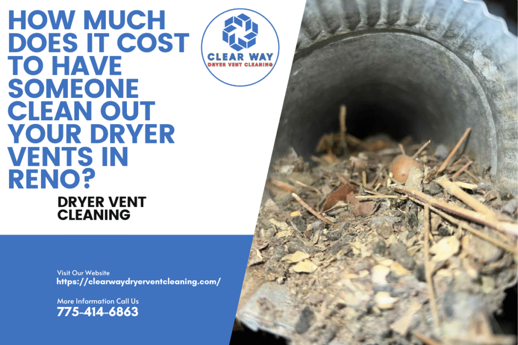 How much does it cost to have someone clean out your dryer vents in Reno